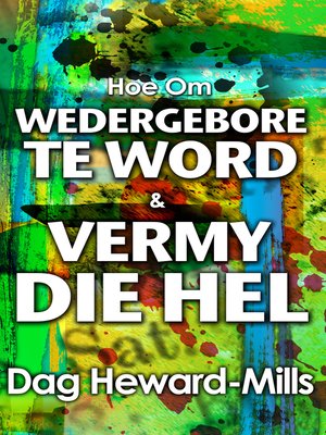 cover image of Hoe Om Wedergebore Te Word & Vermy Die Hel
